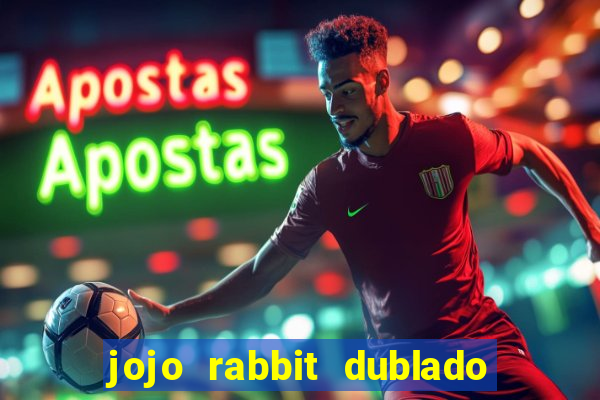 jojo rabbit dublado assistir online